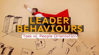Bite Sized Learning - Organizational Behaviour - Leadership Task and People Oriented Behaviours