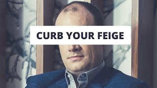 CURB YOUR FEIGE - a meme