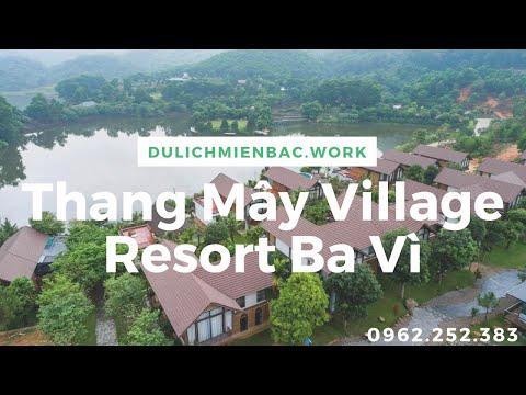 Video Review Thang Mây Resort Ba Vì | Khu nghỉ dưỡng Thang... - youtube