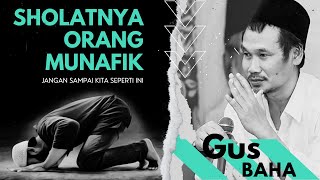 Sholatnya Orang Munafik, Mengupas Makna Hidup!! | Ngaji Gus Baha