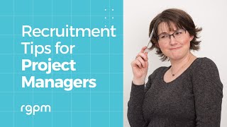 Recruitment Tips for Project Managers