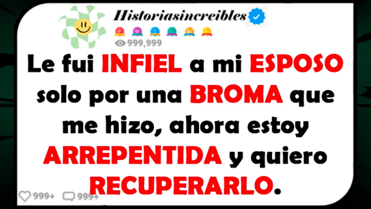 Le fui INFIEL a mi ESPOSO solo por una BROMA que me hizo, ahora estoy ARREPENTIDA y quiero RECUPERAR