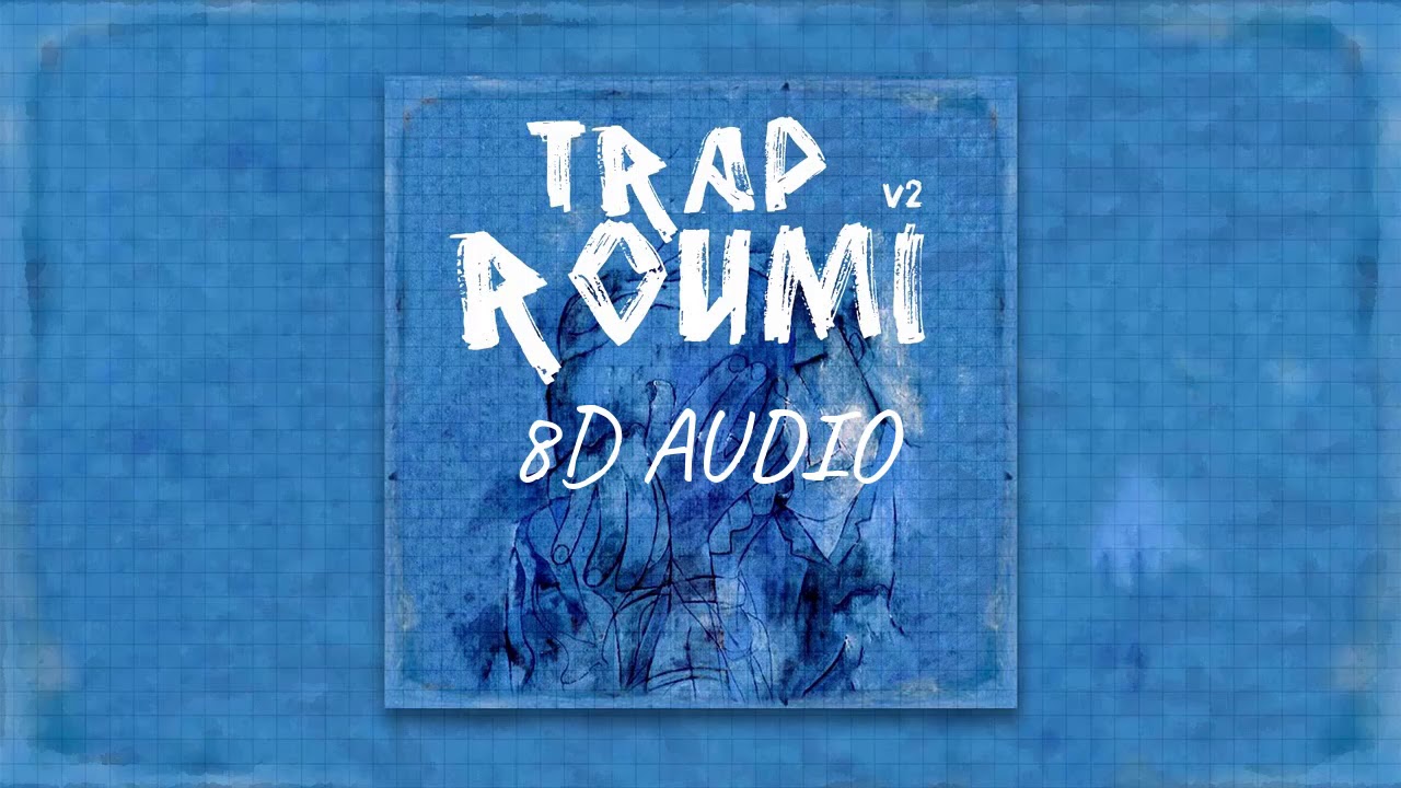 kouz1 trap roumi v2 8d audio youtube kouz1 trap roumi v2 8d audio youtube