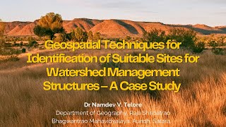 Geospatial Techniques for Identification of Suitable Sites for Watershed Management Structures