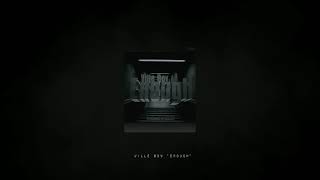 Ville Boy - Enough [Prod by SKBEAT]