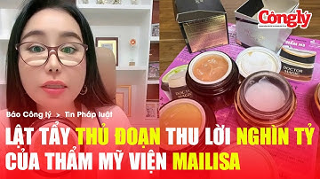 Vạch trần thủ đoạn Mailisa nhập mỹ phẩm Trung Quốc “giá bèo”, thu lợi nghìn tỷ  | Báo Công lý