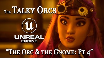 The Talky Orcs - The Orc and the Gnome: Part 4 - A fantasy series created in Unreal Engine 5