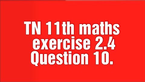 TN 11th maths exercise 2.4 question 10.