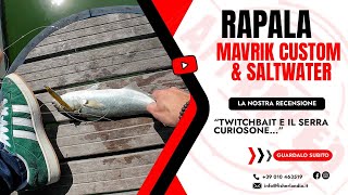 RAPALA MAVRIK CUSTOM & SALTWATER E IL SERRA CURIOSO