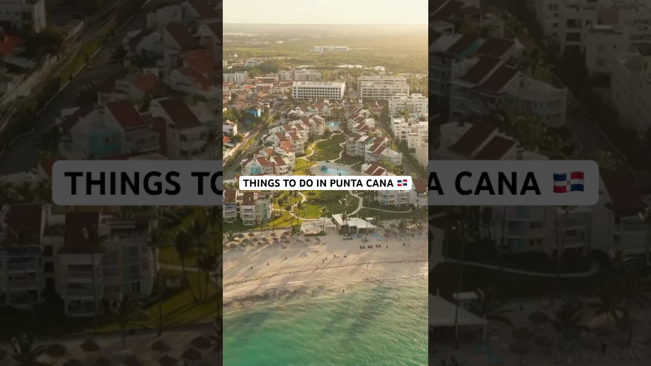 Punta Cana Travel Guide: Best Things to Do In 2026
