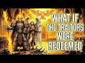 What If EVERY Traitor Primarch Was Redeemed At Once? | Warhammer 40k Lore