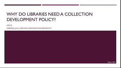 Why do libraries need collection development policies?