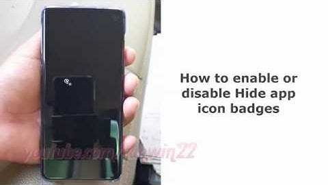 Samsung Galaxy S10 : How to enable or disable Hide app icon badges