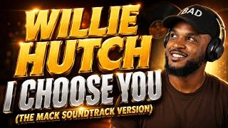 Willie Hutch - I Choose You (The Mack Soundtrack Version) REACTION