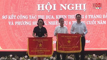 Cụm thi đua số 4 Bộ ngoại giao đưa ra 10 giải pháp trọng tâm 6 tháng cuối năm 2024