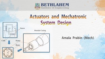 Actuators & Mechatronic System Design || Mechanical Eng || Bethlahem Institute of Eng ||Amala Prabin