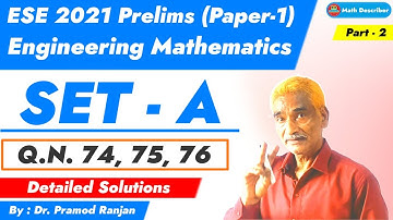 ESE 2021- Prelims | Paper-1 | Set-A | Detailed Solutions of Engineering Mathematics | (Part-2)