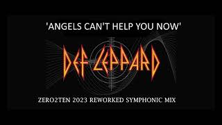 DEF LEPPARD - ANGELS CAN'T HELP YOU NOW [ZERO2TEN 2023 REWORKED SYMPHONIC MIX]