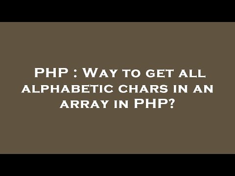 PHP : Way to get all alphabetic chars in an array in PHP?