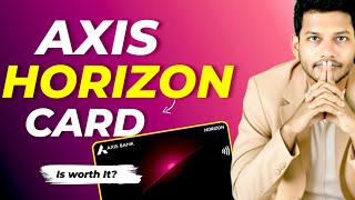 Axis Horizon Credit Card Worth It ? | Axis Atlas vs Axis Horizon | Axis Cashback Card - Apply Guide