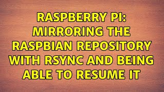 Raspberry Pi: Mirroring the Raspbian Repository with rsync and being able to resume it