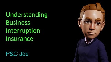 Understanding Business Interruption Insurance | P&C Joe