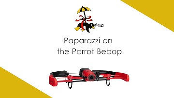 Paparazzi on the Parrot Bebop