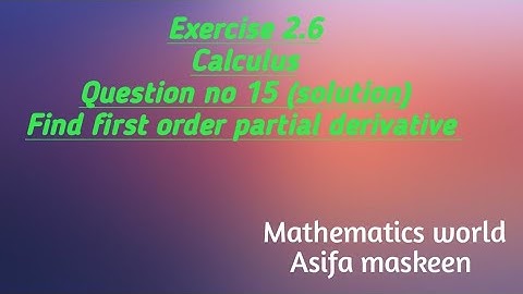 First order partial derivative // mathematical solution // Exercise 2.6 question no 15// calculus