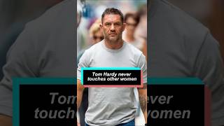Tom Hardy never touches other women #celebrity #usa #foryou #tomhardy