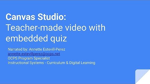 Canvas Studio: Teacher made video with embedded quiz