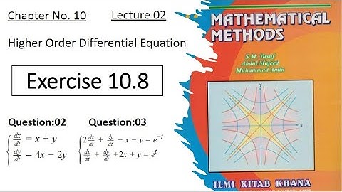 Exercise 10.8 || Question 02, 03 || System of Linear D.E || Lec 02 | Mathematical Method by SM yusuf