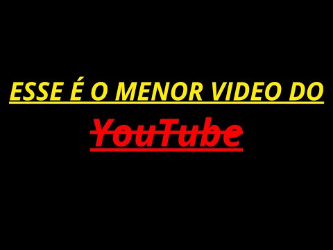 O VIDEO MAIS CURTO DO MUNDO
