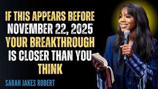 🔥If This Appears Before November 22, 2025 — Your Breakthrough Is Closer Than You Think | Sarah Jakes