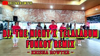 DJ. THE NIGHT X TELALABUM FUNKOT REMIX // SS SKB #krisnarowter #senamkreasi #zumba #aerobic #senam