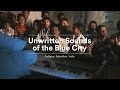 Unwritten sounds of the blue city  friends of friends