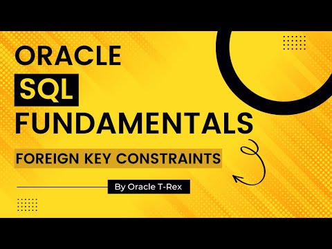 Oracle SQL How to create Foreign Key Constraint Part 1 - Lesson 98