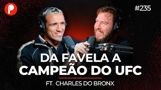 CHARLES DO BRONX: A história da carreira de um lutador de UFC | PrimoCast 235