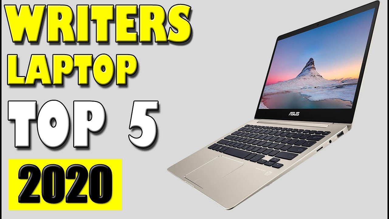 Best Laptops for Writers 2020 YouTube