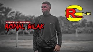 RONAL GILAK _SOKA SELEN BREAKLATIN MUSIC 2K23