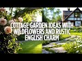 Rustic English Cottage Garden Ideas with Wildflowers: Backyard Inspiration for All Seasons