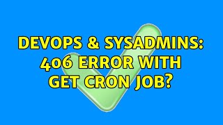 DevOps & SysAdmins: 406 Error with GET Cron Job? (2 Solutions!!)