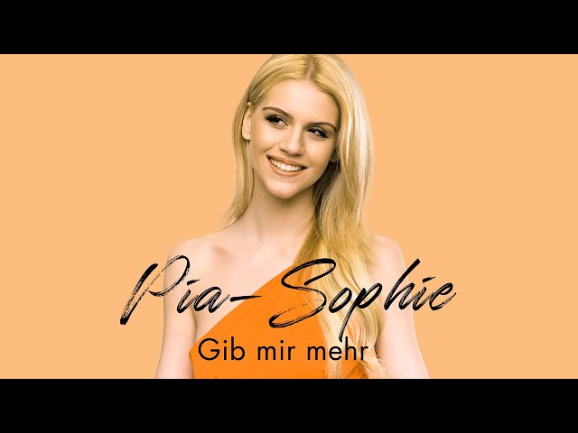 Pia-Sophie - Gib Mir Mehr