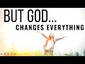 BUT GOD | Two Words That Can Change Everything - Inspirational &amp; Motivational Video