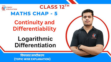 Logarithmic Differentiation | Class 12th Math | Chapter 5 Continuity and Differentiability |CBSE|