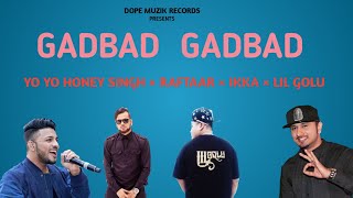 Gadbad Gadbad Yo Yo Honey Singh Raftaar Lil Golu Ikka Full Video Dope Muzik Records