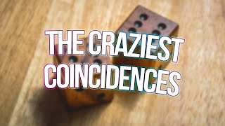 the craziest coincidences ever