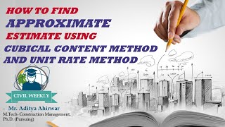09|Approximate Estimate using Cubical Content Method & Unit Rate Method|Civil Weekly |Aditya Ahirwar