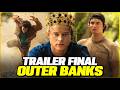 TRAILER DE OUTER BANKS EXPLICADO