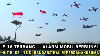 Suara Gemuruh !! Rombongan Jet F-16, Pesawat   Helikopter HUT RI KE-78 Di Halim Perdanakusuma