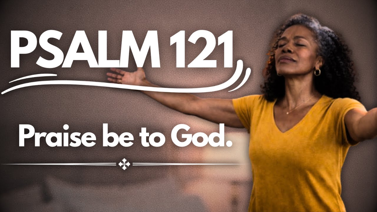 Psalm 121 Lord, I trust in You—above all circumstances! | Night Prayer